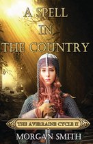 The Averraine Cycle 2 - A Spell in the Country Book Two of the Averraine Cycle
