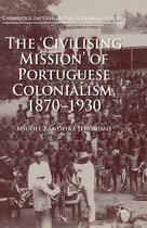 Cambridge Imperial and Post-Colonial Studies - The 'Civilising Mission' of Portuguese Colonialism, 1870-1930