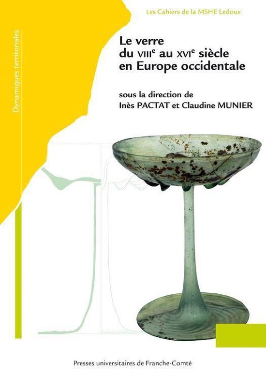 Les Cahiers de la MSHE Ledoux - Le verre du VIIIe au XVIe siècle en Europe occidentale