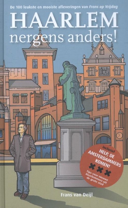 Het boek "Haarlem nergens anders!" met een illustratie van een man voor een standbeeld en Haarlemse gebouwen, inclusief rode cirkel met tekst.