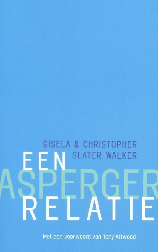 Cover van het boek 'Een Asperger-relatie / druk 1' van C. Slater-Walker en Gisela Slater-Walker