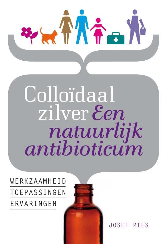 Cover van het boek 'Colloidaal zilver: een natuurlijk antibioticum' van Josef Pies