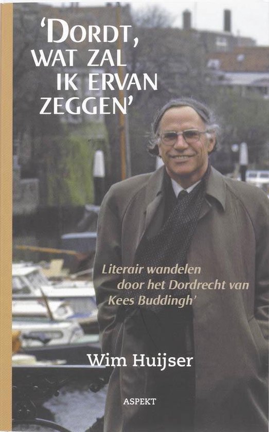 Cover van het boek ''Dordt, wat zal ik ervan zeggen'' van Wim Huijser