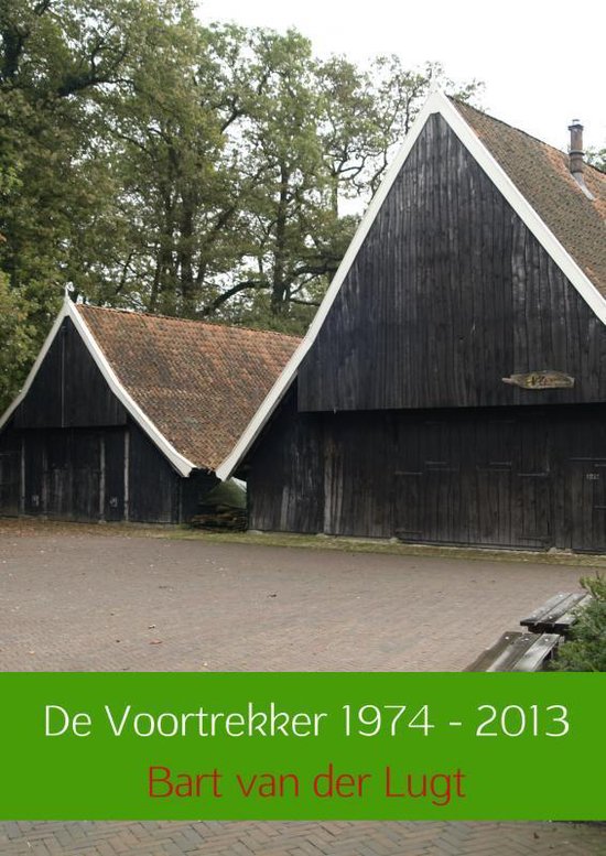 Cover van het boek 'De Voortrekker 1974 - 2013' van Bart van der Lugt