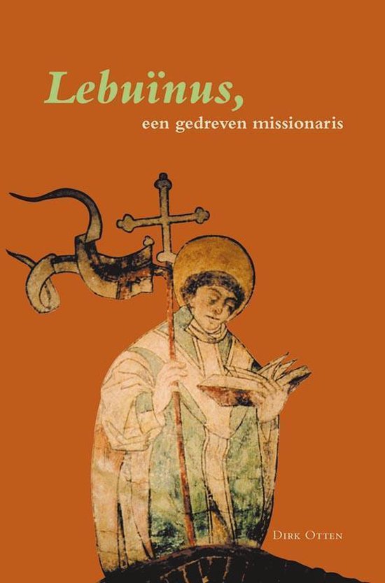 Lebuïnus, een gedreven missionaris