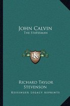 John Calvin: The Statesman