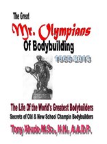 The Great Mr. Olympians of Bodybuilding 1965-2013