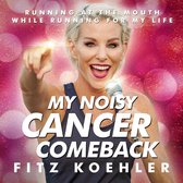 My Noisy Cancer Comeback
