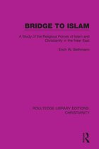 Routledge Library Editions: Christianity - Bridge to Islam