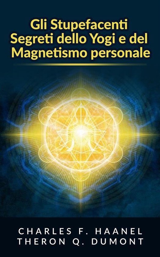 Gli Stupefacenti Segreti dello Yogi e del Magnetismo persona ... - cover