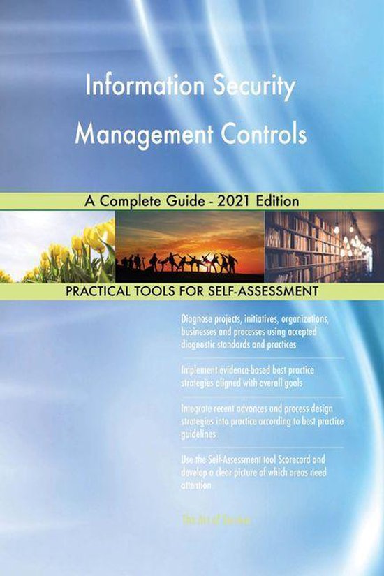 Information Security Management Controls A Complete Guide - 2021 ...