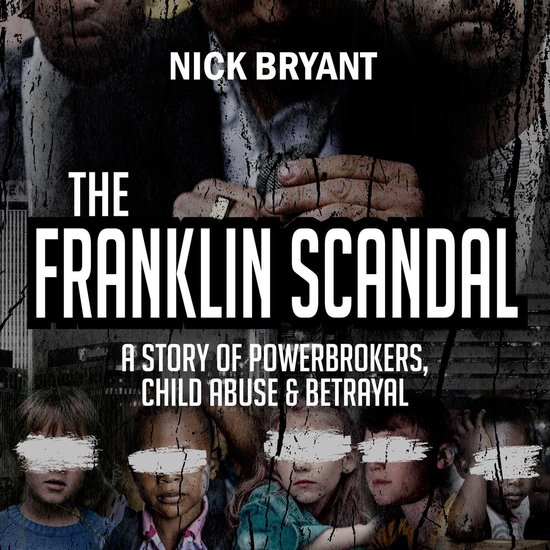 The Franklin Scandal: A Story of Powerbrokers, Child Abuse & ... - cover