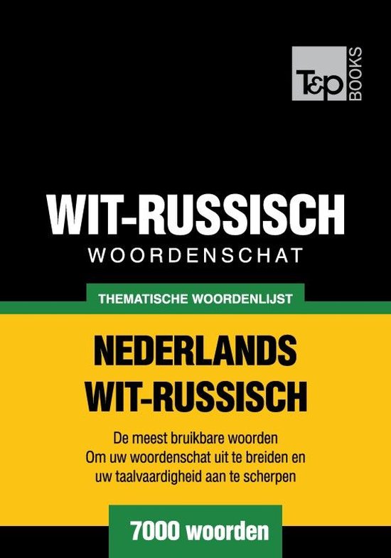 Thematische woordenschat Nederlands-Wit-Russisch - 7000 woor ... - cover