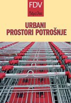 Knjižna zbirka Teorija in praksa - Urbani prostori potrošnje