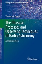 Undergraduate Lecture Notes in Physics - The Physical Processes and Observing Techniques of Radio Astronomy