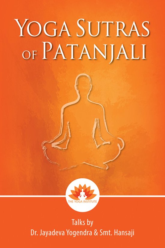 Yoga Sutras Of Patanjali : Talks by Dr. Jayadeva Yogendra &  ... - cover