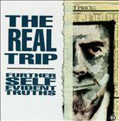 Real Trip: Further Self Evident Truths