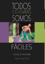 Todos los hombres somos fáciles