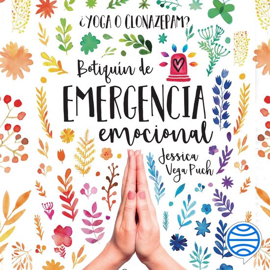 ¿Yoga o clonazepam? Botiquín de emergencia emocional - cover