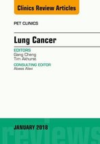 The Clinics: Radiology Volume 13-1 - Lung Cancer, An Issue of PET Clinics