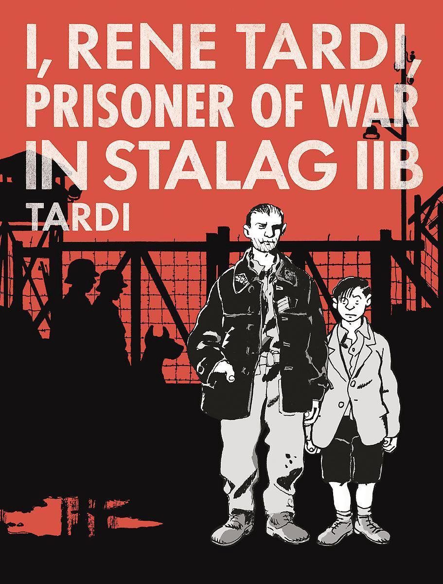 I, Rene Tardi, Prisoner Of War In Stalag Iib - Jacques Tardi