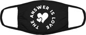 Answer is Love | tekst | liefde | mondkapje | gezichtsmasker | bescherming | bedrukt | logo | Zwart mondmasker van katoen, uitwasbaar & herbruikbaar. Geschikt voor OV