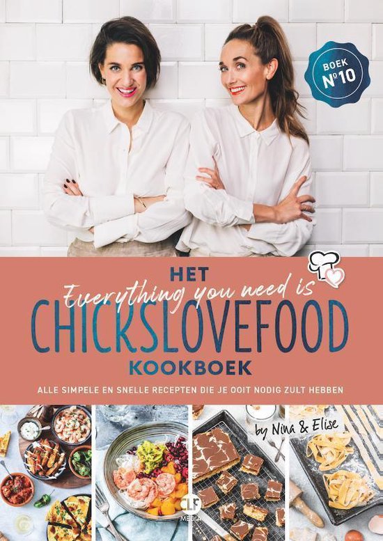 Boek cover Chickslovefood 10 -   Het everything you need is Chickslovefood-kookboek van Nina de Bruijn (Paperback)