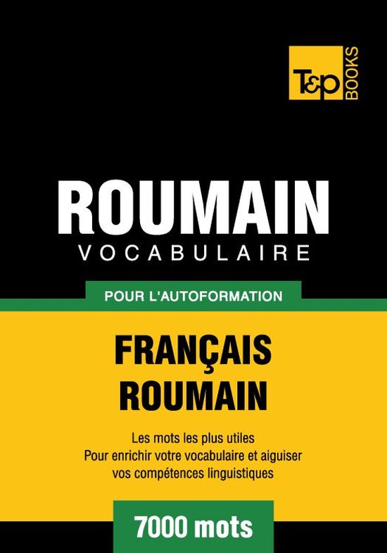 Vocabulaire Français-Roumain pour l'autoformation - 7000 mo ... - cover