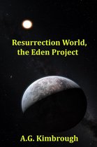Resurrection World, the Eden Project