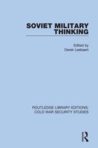 Routledge Library Editions: Cold War Security Studies - Soviet Military Thinking
