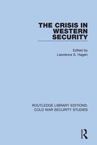 Routledge Library Editions: Cold War Security Studies - The Crisis in Western Security