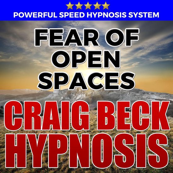 Fear Of Open Spaces Hypnosis Downloads, Craig Beck 9781518924330