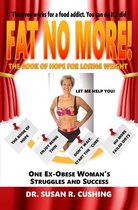 Fat No More! the Book of Hope for Losing Weight