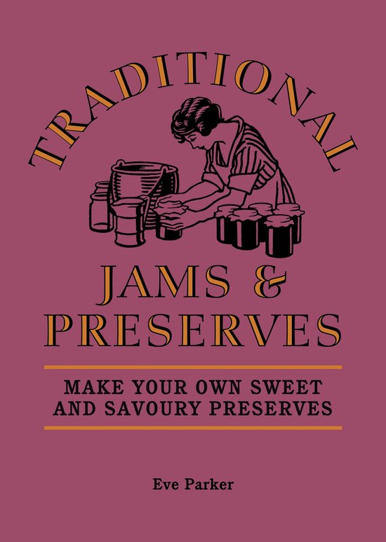Traditional Jams and Preserves (ebook), Eve Parker 9781782122494