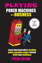 Playing Poker Machines as a Business