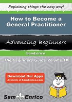 How to Become a General Practitioner
