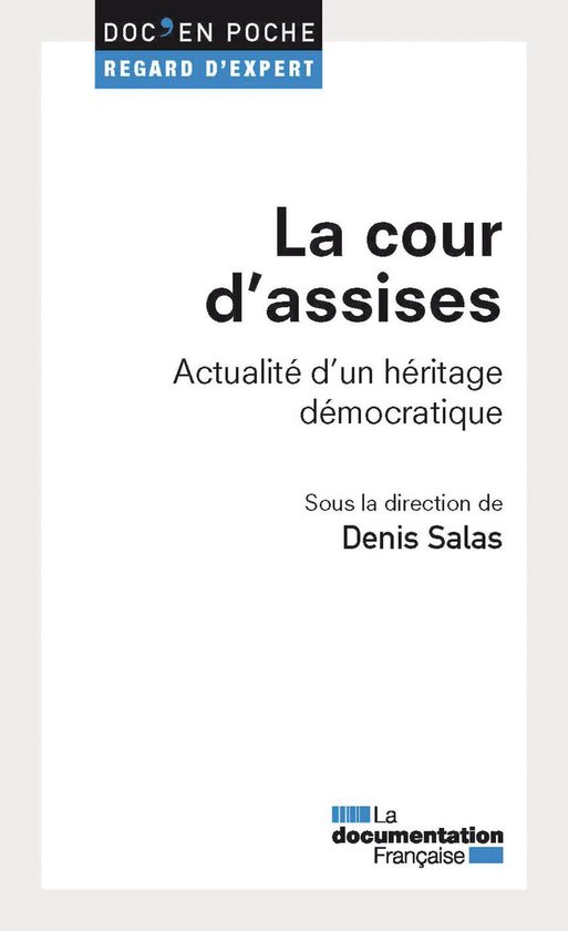 La cour d'assises. Actualité d'un héritage démocratique