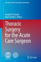 Hot Topics in Acute Care Surgery and Trauma - Thoracic Surgery for the Acute Care Surgeon