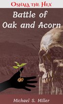 Tales of Oshala the Hex - Battle of Oak and Acorn