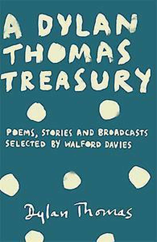 Dylan Thomas Treasury, Walford Davies | 9781780227269 | Boeken | bol