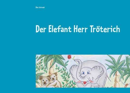 Der Elefant Herr Tröterich - cover