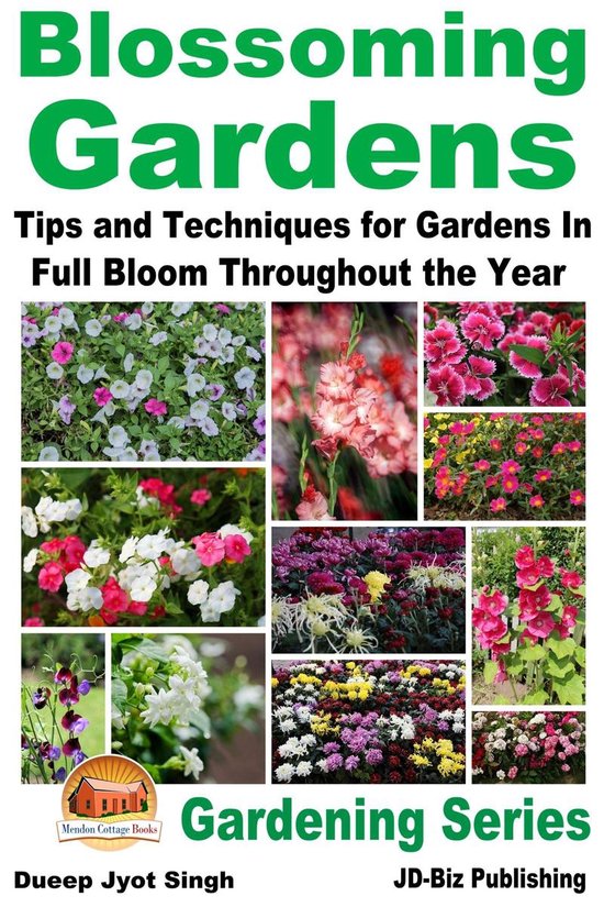 Blossoming Gardens - Tips and Techniques for Gardens In Full ... - cover
