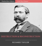 Destruction and Reconstruction: Personal Experiences of the Late War (Illustrated Edition)