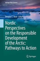 Springer Polar Sciences - Nordic Perspectives on the Responsible Development of the Arctic: Pathways to Action