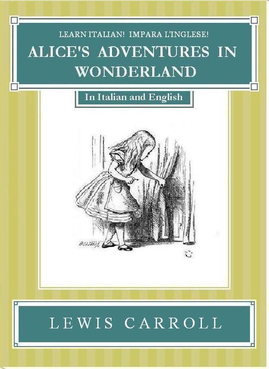 Impara l'Inglese! Learn Italian! LE AVVENTURE DI ALICE NEL P ... - cover