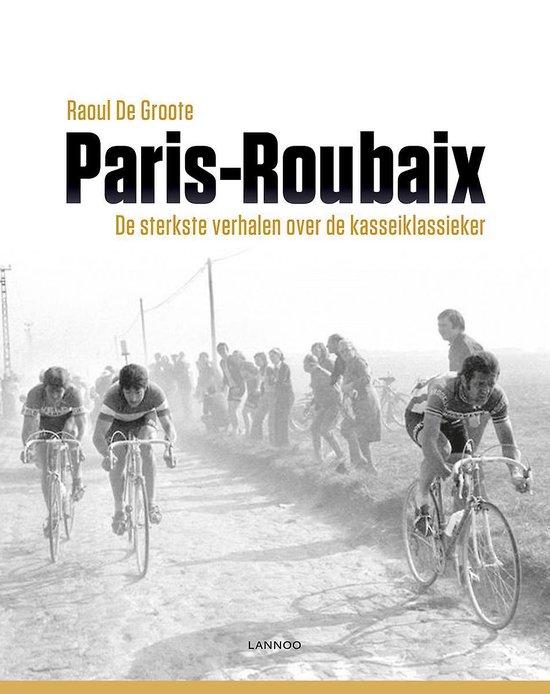 Boek cover Paris-Roubaix van Raoul de Groote (Hardcover)