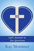 YES: God's Answer to Our Questions
