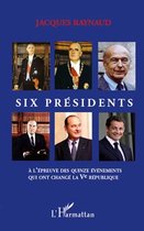 Six présidents à l'épreuve des quinze événements qui ont changé la Ve République