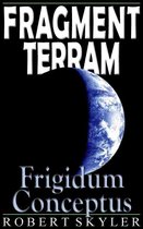Fragment Terram - 003 - Frigidum Conceptus (Latine Editio)