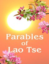 Parables of Lao Tse